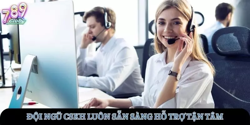 Đội ngũ chuyên viên tư vấn sẽ luôn hỗ trợ bên bạn