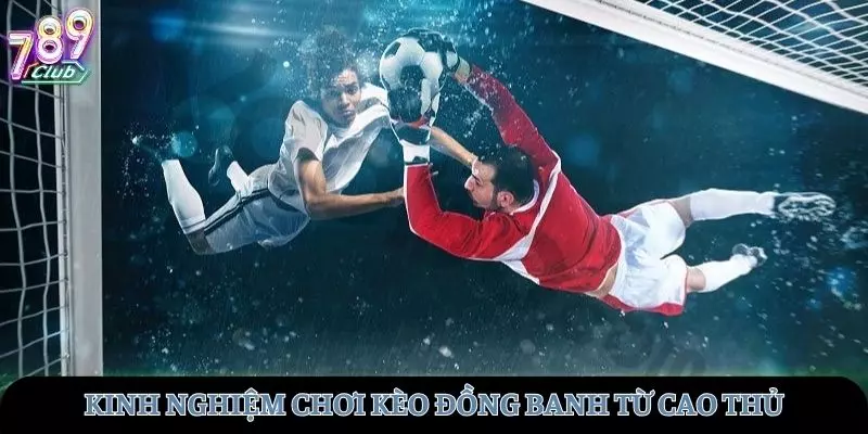 Kinh nghiệm chơi kèo hiệu quả từ những người chơi lâu năm