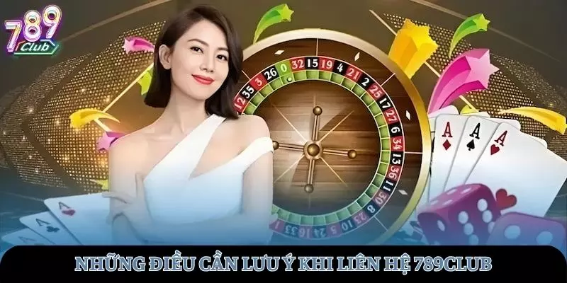 Những điều game thủ cần lưu ý khi liên hệ tại nhà cái