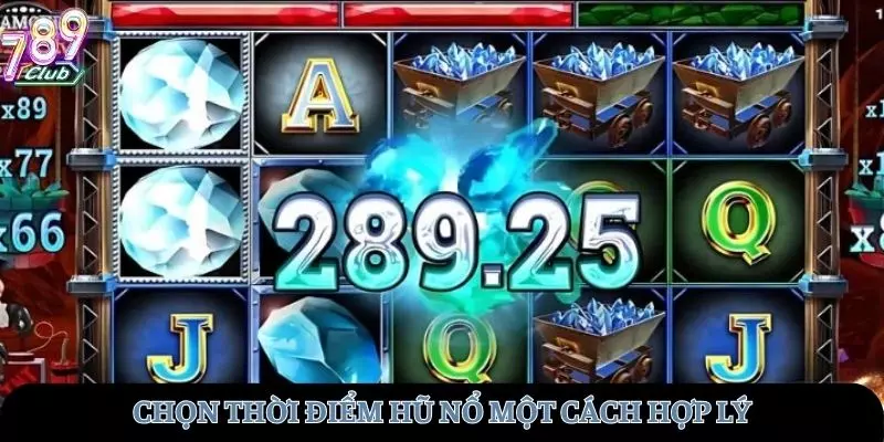 Chọn thời điểm hũ nổ một cách lý tưởng nhất