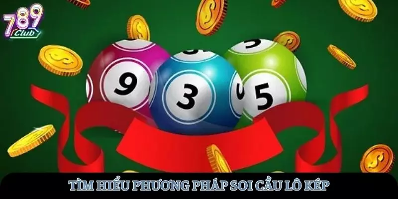 Phân tích các phương pháp soi cầu đặc biệt cho lô kép