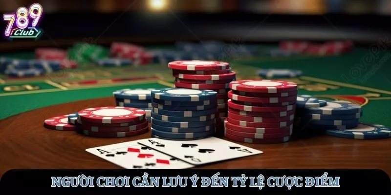 Người chơi cần nên chú ý đến tỷ lệ cược điểm