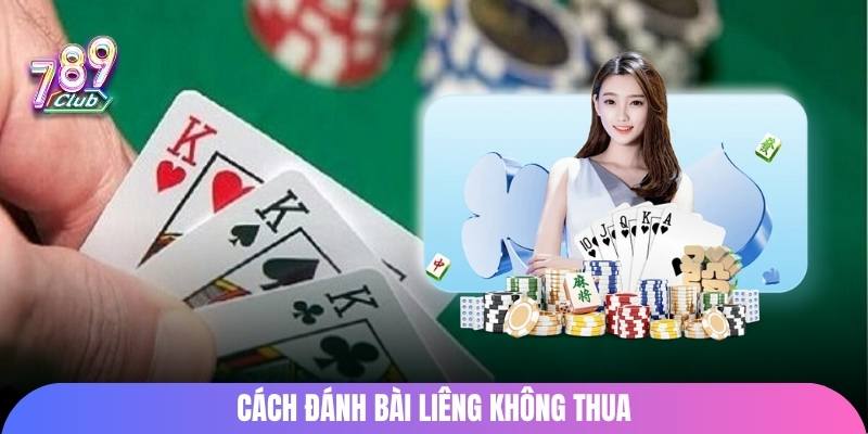 Cách đánh bài liêng tại 789club không thua