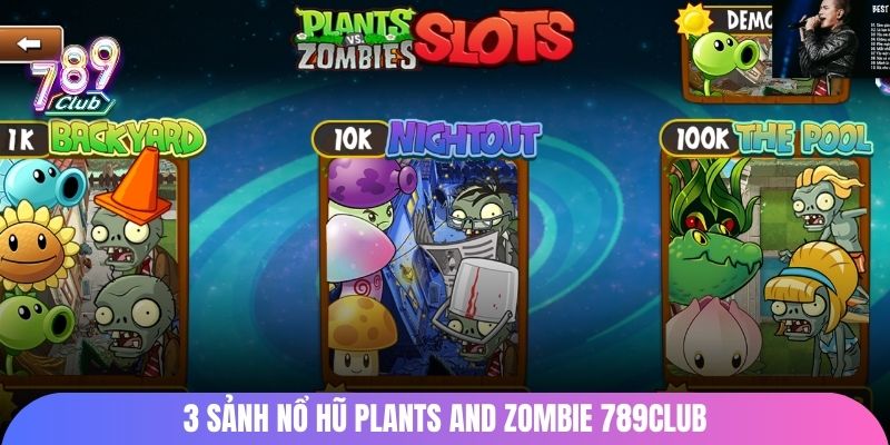 3 sảnh nổ hũ Plant and Zombie 789club