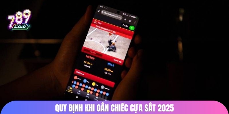 Quy định khi gắn chiếc cựa sắt 2025